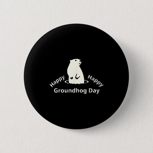 Happy Groundhog Day  2 Inch Round Button (Front)