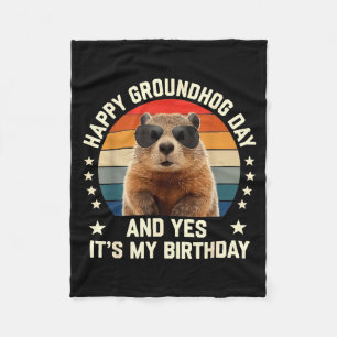 Happy Groundhog Day And Yes It’s My Birthday Cute  Fleece Blanket
