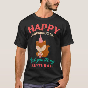 Happy Groundhog Day Birthday Groundhog Lovers  T-Shirt