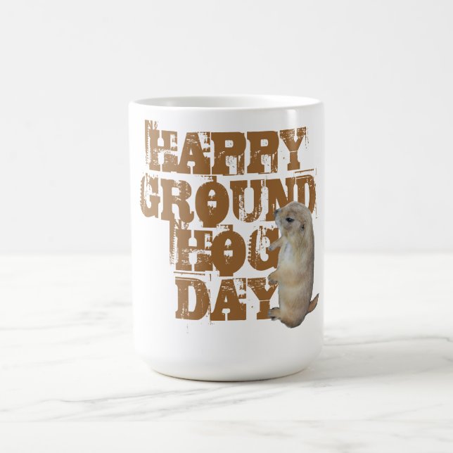 HAPPY GROUNDHOG DAY COFFEE MUG (Center)