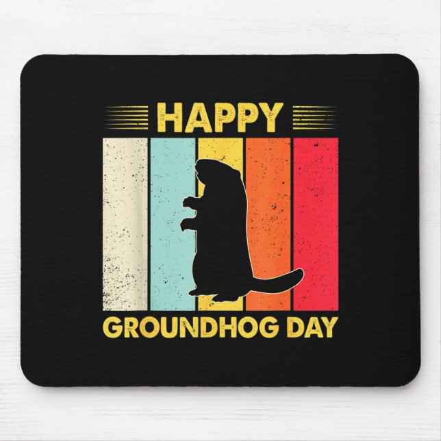 Happy Groundhog Day Funny Ground Hog Rodent Lover  Mouse Pad (Front)