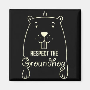 Happy Groundhog Day Funny Respect The Groundhog Magnet