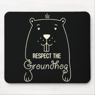 Happy Groundhog Day Funny Respect The Groundhog  Mouse Pad