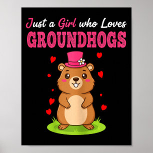 Happy Groundhog Day Just A Girl Who Loves Groundho Poster