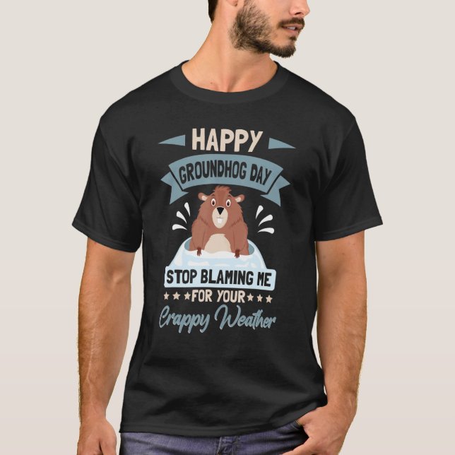 Happy Groundhog Day T-Shirt (Front)