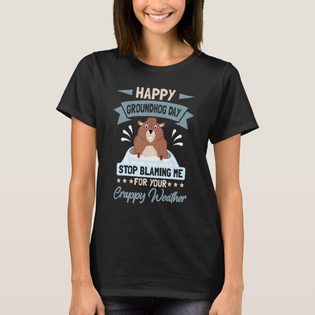 Happy Groundhog Day T-Shirt (Front)