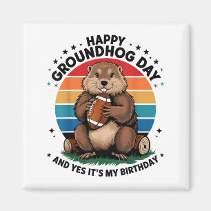 Happy Groundhog Day Yes Its My Birthday Football V Magnet