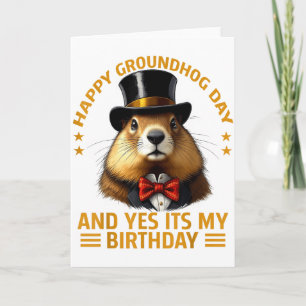 Happy Groundhog Day Yes Its My Birthday Ground Hog Card
