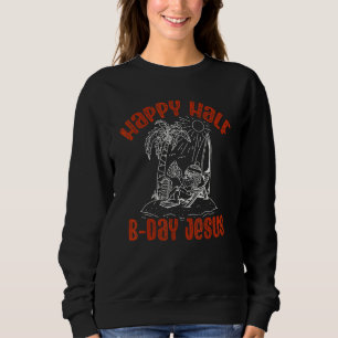 Happy Half Bday Jesus Tropical Xmas Santa Sommer C Sweatshirt