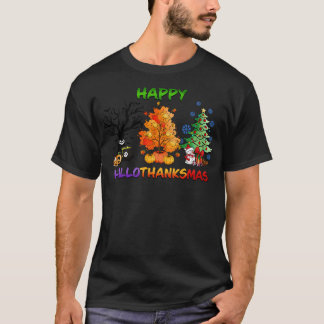 Happy hallothanksmas 3 T-Shirt