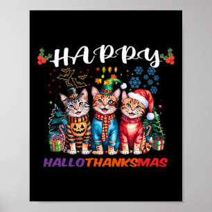 Happy Hallothanksmas Cats Halloween Thanksgiving C Poster