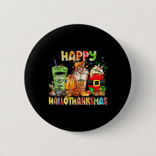 Happy Hallothanksmas Coffee Halloween Thanksgiving 2 Inch Round Button