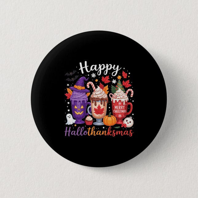 Happy Hallothanksmas Coffee Lover Halloween Merry  2 Inch Round Button (Front)