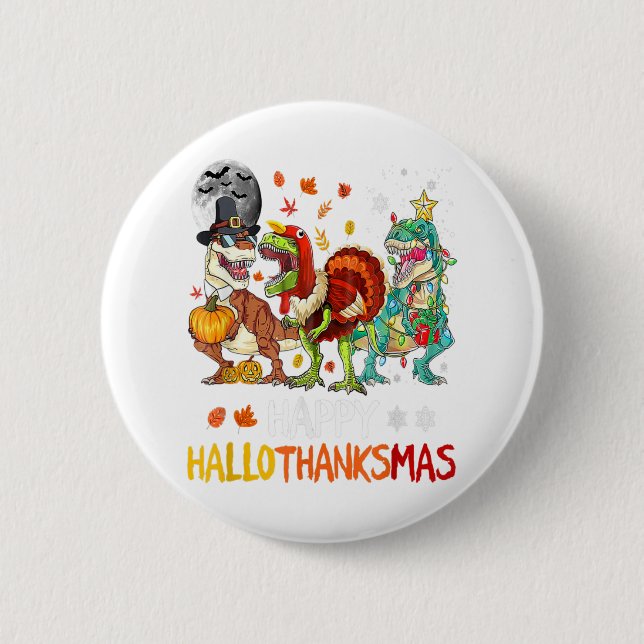 Happy Hallothanksmas Dinosaur T-Rex Halloween Chri 2 Inch Round Button (Front)