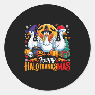 Happy Hallothanksmas Funny Goose Animal Lovers Own Classic Round Sticker