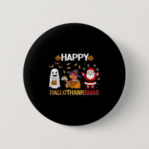 Happy Hallothanksmas Funny Halloween Thanksgiving  2 Inch Round Button