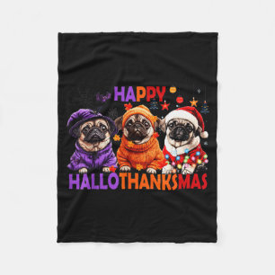 Happy Hallothanksmas Funny Pug Halloween Thanksgiv Fleece Blanket