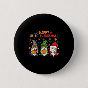 Happy Hallothanksmas Gnomes Lover Halloween Merry 2 Inch Round Button