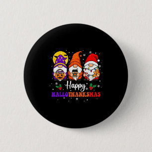 Happy Hallothanksmas Gnomes Lover Halloween Merry 2 Inch Round Button