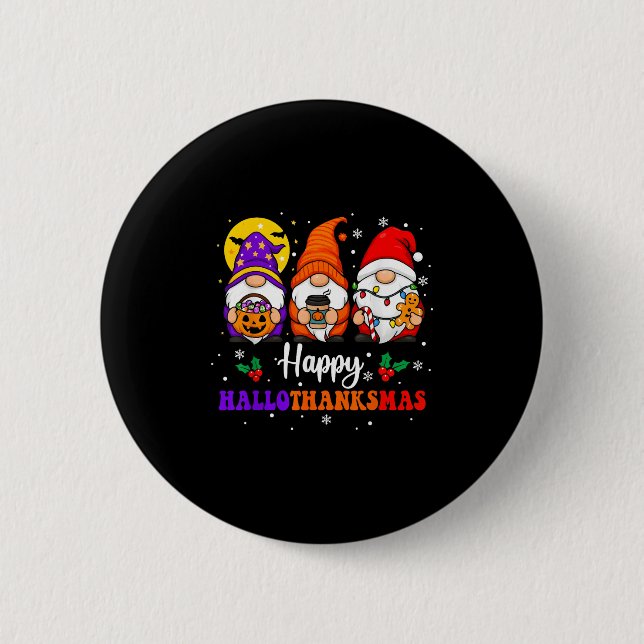 Happy Hallothanksmas Gnomes Lover Halloween Merry  2 Inch Round Button (Front)