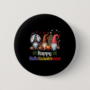 Happy Hallothanksmas Gnomes Lover Halloween Merry 2 Inch Round Button