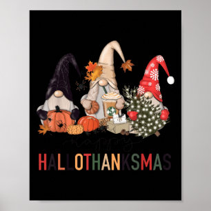 Happy Hallothanksmas Gnomes Pumpkins Halloween Chr Poster