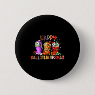 Happy Hallothanksmas Halloween Coffee Latte Thanks 2 Inch Round Button