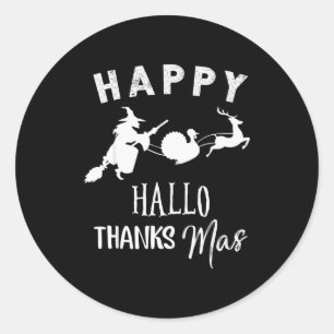Happy Hallothanksmas Halloween Witch Thanksgiving  Classic Round Sticker