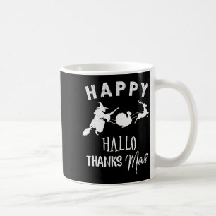 Happy Hallothanksmas Halloween Witch Thanksgiving  Coffee Mug