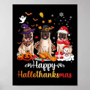 Happy Hallothanksmas Pug Dog Halloween Christmas Poster