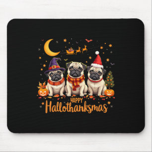 Happy Hallothanksmas Pug Dogs Halloween Thanksgivi Mouse Pad