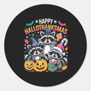Happy Hallothanksmas Raccoon Halloween Merry Chris Classic Round Sticker