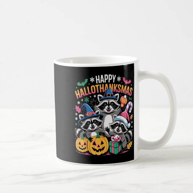 Happy Hallothanksmas Raccoon Halloween Merry Chris Coffee Mug (Right)
