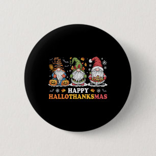 Happy Hallothanksmas Shirt Halloween Thanksgiving  2 Inch Round Button