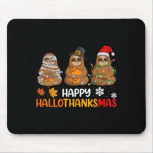 Happy Hallothanksmas Sloth Shirt Xmas Thanksgiving Mouse Pad