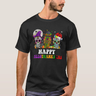 Happy Hallothanksmas Sugar Skull Halloween Thanksg T-Shirt
