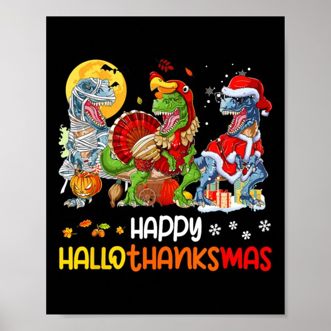 Happy Hallothanksmas Thanksgiving Dinosaur T Rex T Poster (Front)