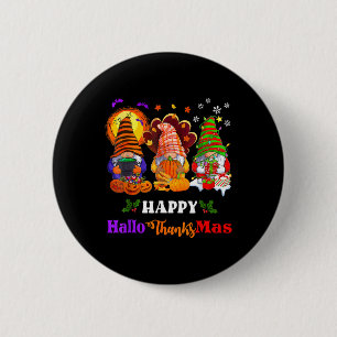 Happy Hallothanksmas Three Gnomes Halloween Merry  2 Inch Round Button