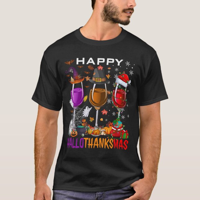 Happy Hallothanksmas Wine Halloween Thanksgiving C T-Shirt (Front)