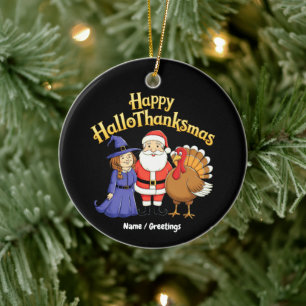 Happy HalloThanksmas Witch Santa Turkey Holiday  Ceramic Ornament