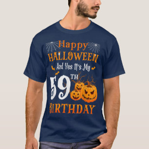 Happy Halloween And Its My 59th Birthday 59 Year O T-Shirt