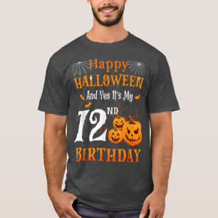 Happy Halloween And Its My 72nd Birthday 72 Year O T-Shirt