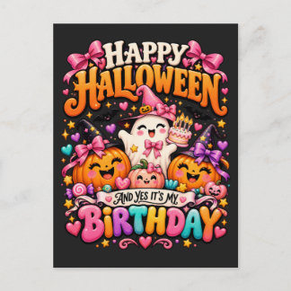 Happy Halloween And Yes It’s My Birthday Gost Holiday Postcard