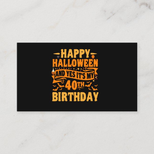 Happy Halloween and Yes It's my 40th Birthday Gift Enclosure Card (Front)