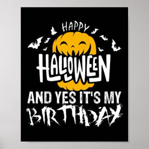 Happy Halloween and Yes It's My Birthday - Hallowe Poster