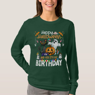 Happy Halloween And Yes It's My Birthday Halloween T-Shirt