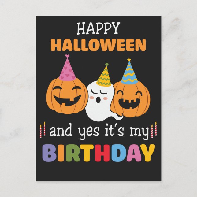 Happy Halloween and Yes it's My Birthday Postcard (Front)