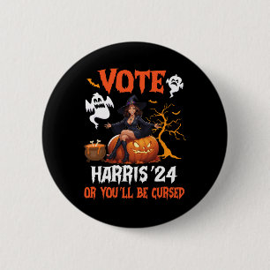 Happy Halloween Day Vote Harris 2024 Or You Will B 2 Inch Round Button