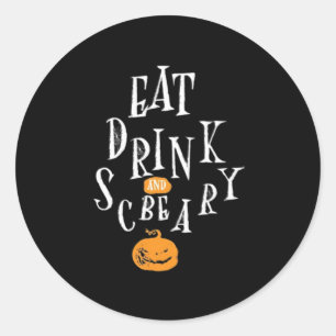 Happy Halloween Eat Drink And Be Scary Trendy Classic Round Sticker