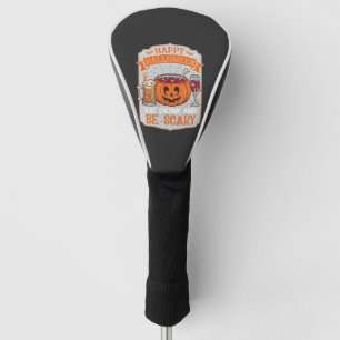 Happy Halloween Eat Drink Be Scary Pumpkin Cauldro Golf Head Cover